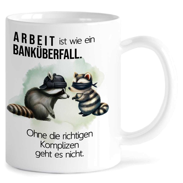 TASSE Arbeit ist wie ein Banküberfall - Motiv