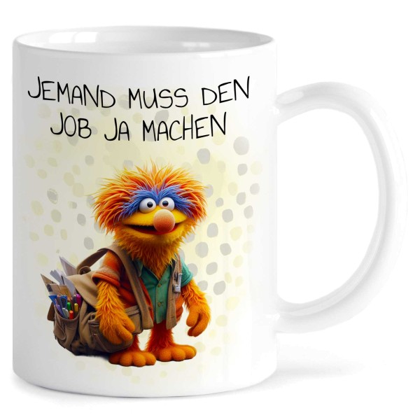 TASSE Jemand muss den Job machen