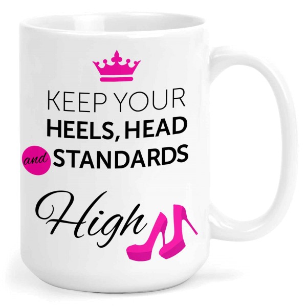 TASSE Keep your Heels, Head and Standarts High