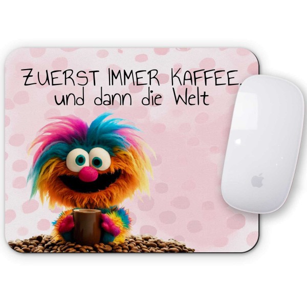 Mauspad - Zuerst immer Kaffee und dann die Welt