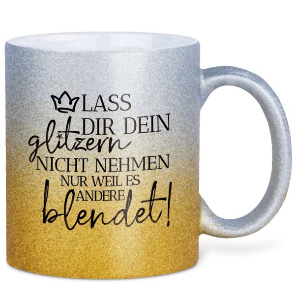 GLITZERTASSE Lass dir dein glitzern... Gold-Silver